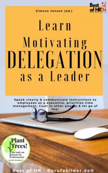 Читать Learn Motivating Delegation as a Leader - Simone Janson