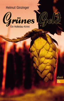 Читать Grünes Gold - Helmut Ginzinger