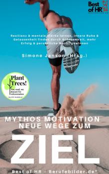 Читать Mythos Motivation. Neue Wege zum Ziel - Simone Janson