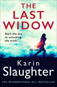Читать The Last Widow - Karin Slaughter