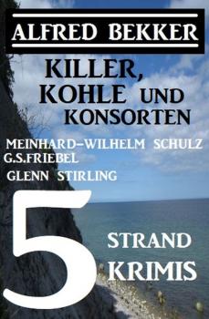 Читать 5 Strand Krimis: Killer, Kohle und Konsorten - Alfred Bekker