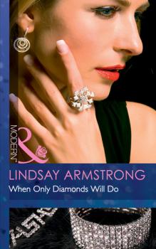Читать When Only Diamonds Will Do - Lindsay Armstrong