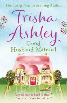 Читать Good Husband Material - Trisha  Ashley