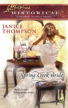 Читать Spring Creek Bride - Janice Thompson