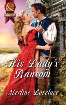 Читать His Lady's Ransom - Merline Lovelace