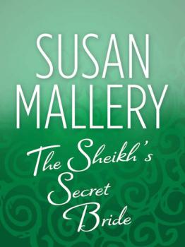 Читать The Sheik's Secret Bride - Susan Mallery