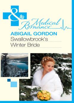 Читать Swallowbrook's Winter Bride - Abigail Gordon