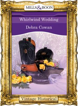 Читать Whirlwind Wedding - Debra Cowan