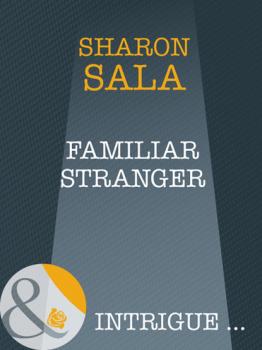 Читать Familiar Stranger - Sharon Sala