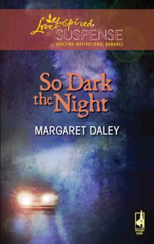 Читать So Dark The Night - Margaret Daley