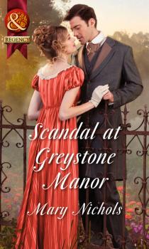 Читать Scandal At Greystone Manor - Mary Nichols