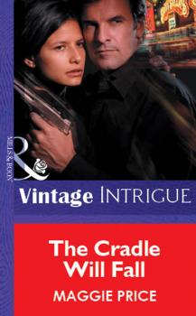 Читать The Cradle Will Fall - Maggie Price