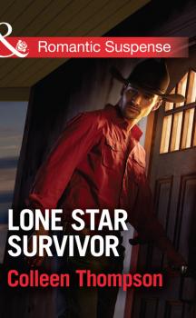 Читать Lone Star Survivor - Colleen Thompson
