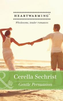 Читать Gentle Persuasion - Cerella Sechrist
