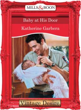Читать Baby at his Door - Katherine Garbera