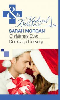 Читать Christmas Eve: Doorstep Delivery - Sarah Morgan