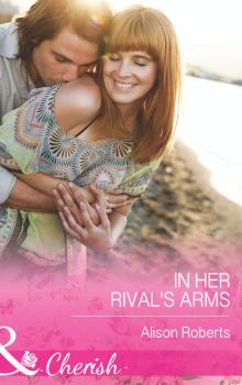 Читать In Her Rival's Arms - Alison Roberts