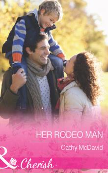Читать Her Rodeo Man - Cathy Mcdavid