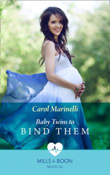 Читать Baby Twins to Bind Them - Carol Marinelli