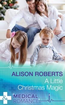 Читать A Little Christmas Magic - Alison Roberts