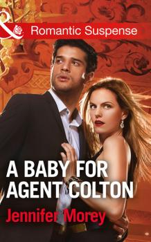 Читать A Baby For Agent Colton - Jennifer Morey