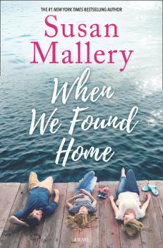 Читать When We Found Home - Susan Mallery