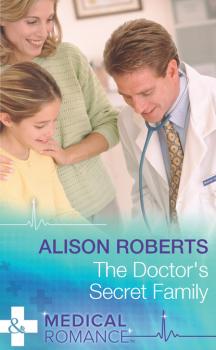 Читать The Doctor's Secret Family - Alison Roberts