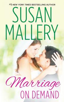 Читать Marriage On Demand - Susan Mallery