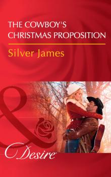 Читать The Cowboy's Christmas Proposition - Silver James