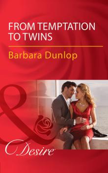 Читать From Temptation To Twins - Barbara Dunlop