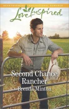 Читать Second Chance Rancher - Brenda Minton