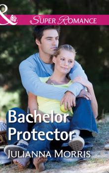 Читать Bachelor Protector - Julianna Morris