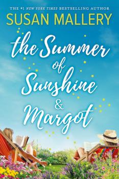 Читать The Summer Of Sunshine And Margot - Susan Mallery