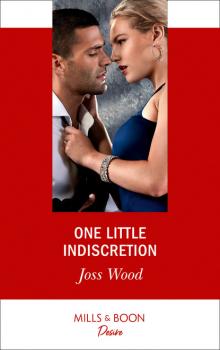 Читать One Little Indiscretion - Joss Wood