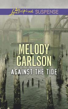 Читать Against The Tide - Melody  Carlson