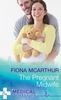 Читать The Pregnant Midwife - Fiona McArthur