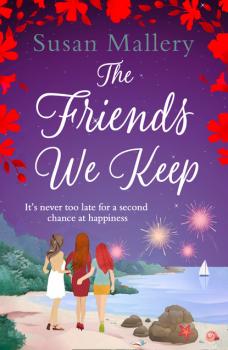 Читать The Friends We Keep - Susan Mallery