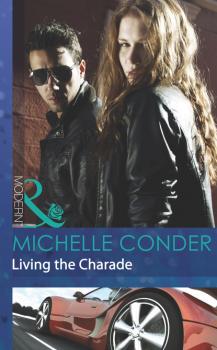 Читать Living the Charade - Michelle Conder