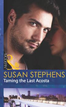 Читать Taming the Last Acosta - Susan Stephens