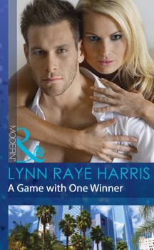Читать A Game with One Winner - Lynn Raye Harris