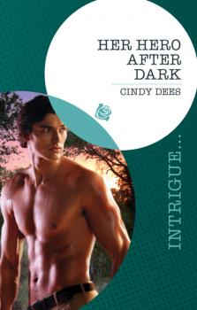Читать Her Hero After Dark - Cindy Dees