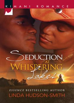 Читать Seduction at Whispering Lakes - Linda Hudson-Smith