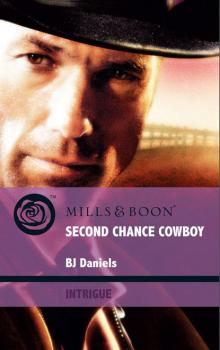 Читать Second Chance Cowboy - B.J. Daniels
