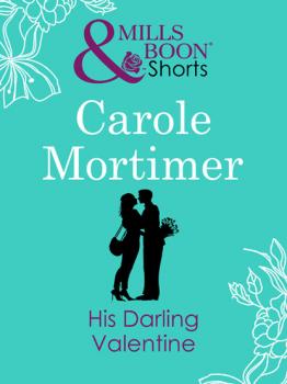 Читать His Darling Valentine - Кэрол Мортимер
