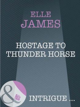 Читать Hostage to Thunder Horse - Elle James
