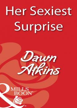 Читать Her Sexiest Surprise - Dawn  Atkins