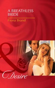 Читать A Breathless Bride - Fiona Brand