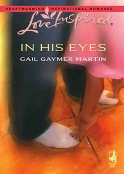 Читать In His Eyes - Gail Gaymer Martin