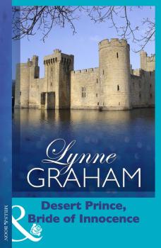 Читать Desert Prince, Bride of Innocence - Lynne Graham