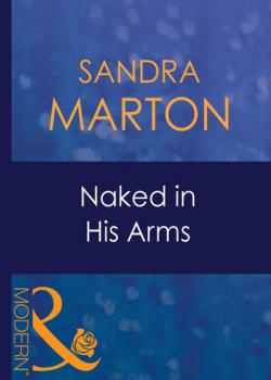 Читать Naked In His Arms - Sandra Marton